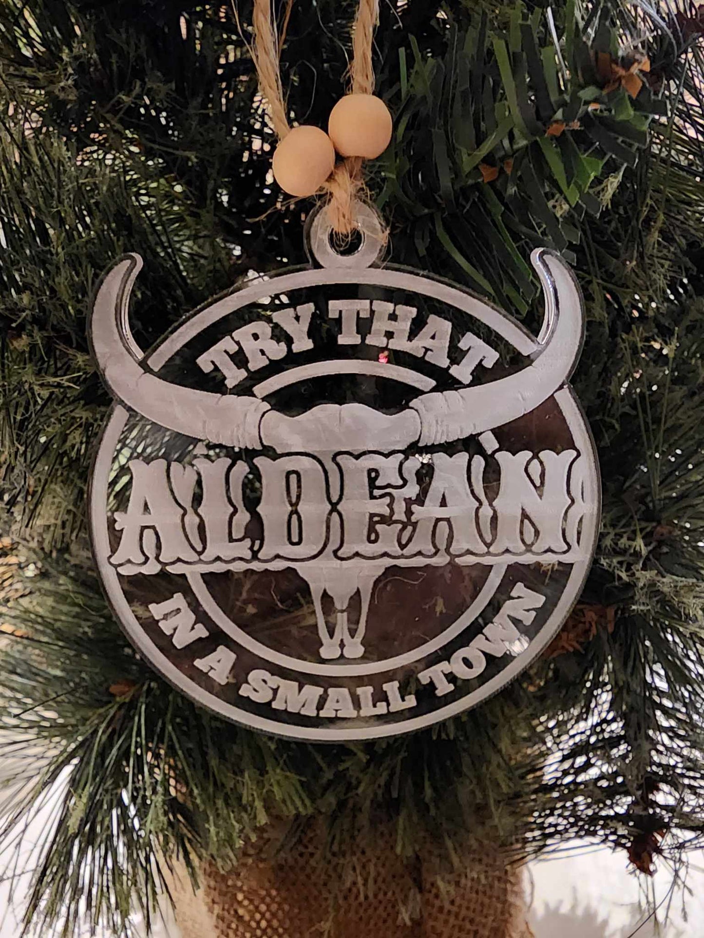 Acrylic Try that in a small town Christmas ornament