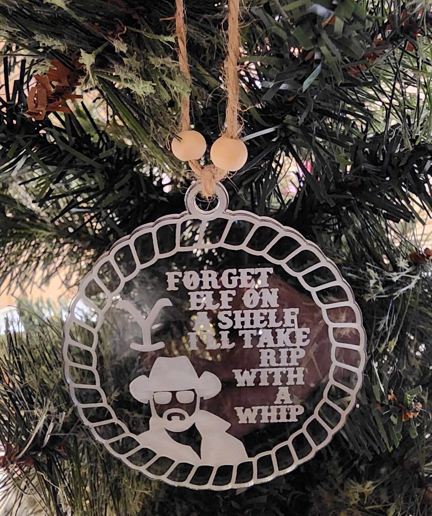 Forget elf on a shelf I'll take Rip with a whip Christmas ornament
