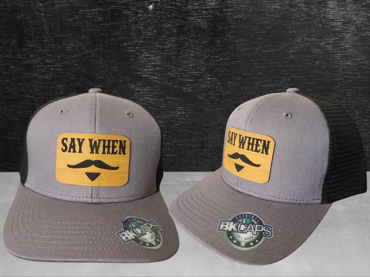 Say When trucker hat