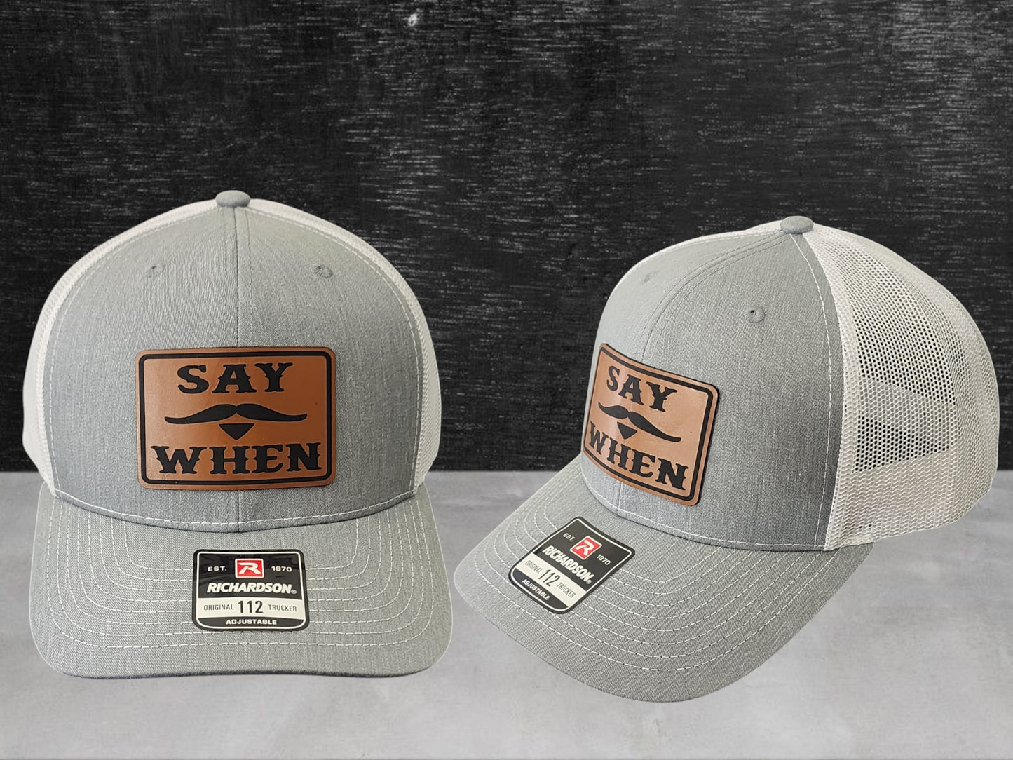 Say When trucker hat
