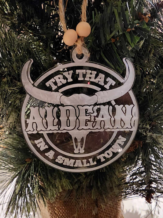 Acrylic Try that in a small town Christmas ornament