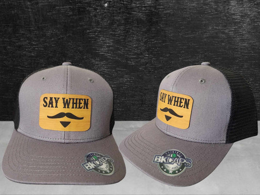 Say When trucker hat