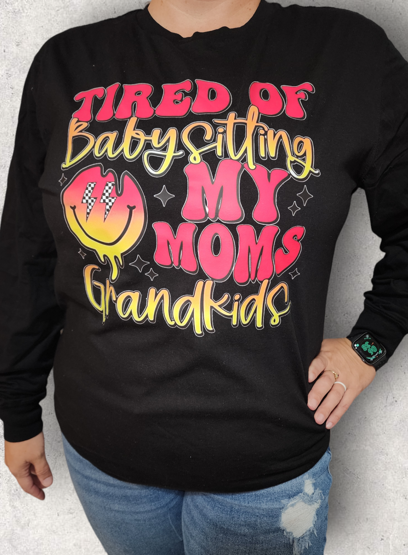 Tired of babysitting my mom's grandkids (available on any shirt color or material)
